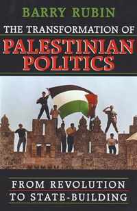 Transformation of Palestinian Politics - From Revolution to State-Building