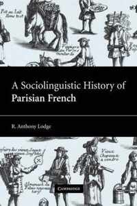 A Sociolinguistic History of Parisian French