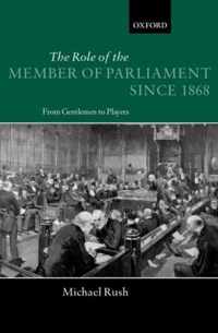 The Role of the Member of Parliament Since 1868