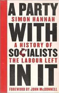 A Party with Socialists in It A History of the Labour Left Left Book Club