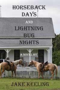 Horseback Days and Lightning Bug Nights