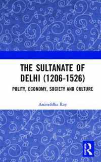 The Sultanate of Delhi (1206-1526)