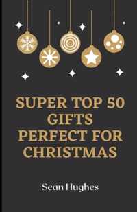 Super Top 50 Gifts Perfect For Christmas