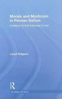 Morals and Mysticism in Persian Sufism