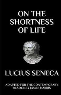 Seneca - On the Shortness of Life