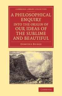 A Philosophical Enquiry into the Origin of Our Ideas of the Sublime and Beautiful