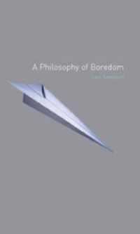 A Philosophy of Boredom