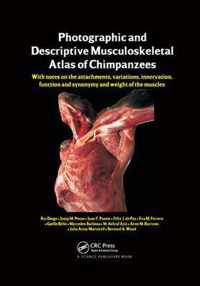 Photographic and Descriptive Musculoskeletal Atlas of Chimpanzees