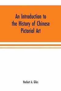 An introduction to the history of Chinese pictorial art