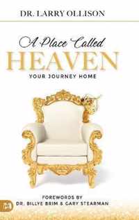 A Place Called Heaven: Your Journey Home