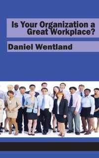 Is Your Organization a Great Workplace? (HC)