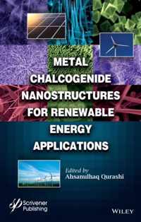 Metal Chalcogenide Nanostructures for Renewable Energy Applications