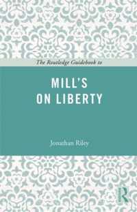 Routledge Guidebook To Mills On Liberty