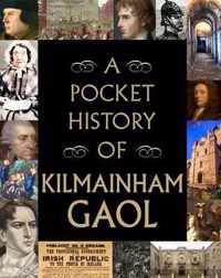 A Pocket History of Kilmainham Gaol