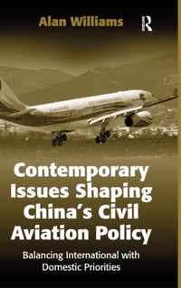 Contemporary Issues Shaping China's Civil Aviation Policy