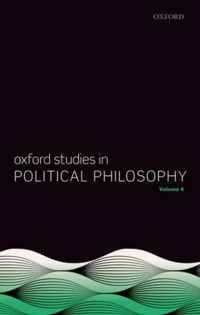 Oxford Studies in Political Philosophy Volume 4