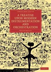 A Treatise upon Modern Instrumentation and Orchestration