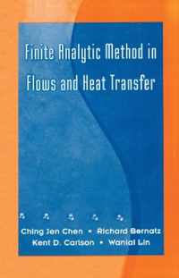 Finite Analytic Method in Flows and Heat Transfer