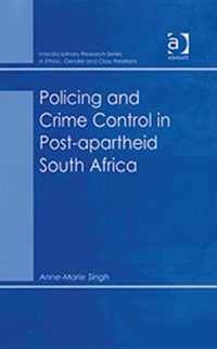 Policing and Crime Control in Post-apartheid South Africa