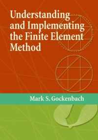 Understanding and Implementing the Finite Element Method