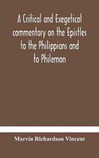 A critical and exegetical commentary on the Epistles to the Philippians and to Philemon