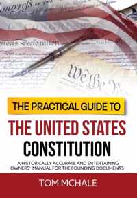 The Practical Guide to the United States Constitution