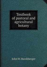 Textbook of pastoral and agricultural botany