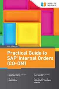 Practical Guide to SAP Internal Orders (CO-OM)