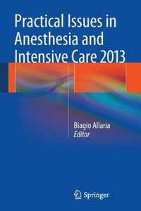 Practical Issues in Anesthesia and Intensive Care 2013