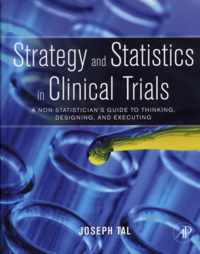 Strategy and Statistics in Clinical Trials