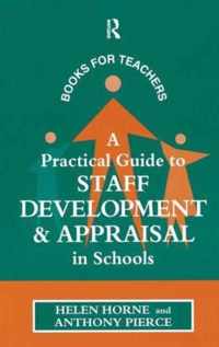 A Practical Guide to Staff Development and Appraisal in Schools