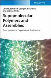 Supramolecular Polymers and Assemblies - From Synthesis to Properties and Applications