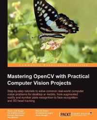 Mastering OpenCV with Practical Computer Vision Projects