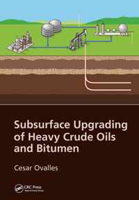 Subsurface Upgrading of Heavy Crude Oils and Bitumen