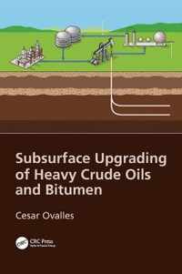 Subsurface Upgrading of Heavy Crude Oils and Bitumen