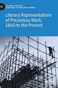 Literary Representations of Precarious Work, 1840 to the Present