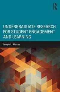 Undergraduate Research for Student Engagement and Learning