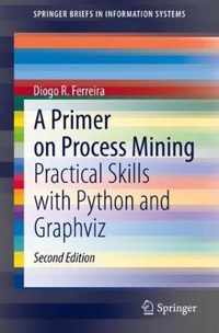 A Primer on Process Mining: Practical Skills with Python and Graphviz