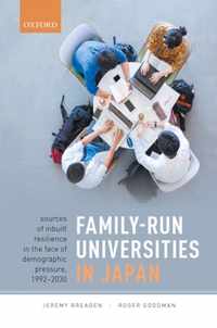 Family-Run Universities in Japan: Sources of Inbuilt Resilience in the Face of Demographic Pressure, 1992-2030