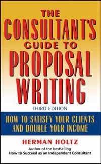 The Consultant's Guide to Proprosal Writing