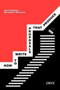 How to Write Proposals that Produce