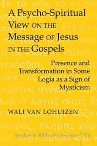 A Psycho-Spiritual View on the Message of Jesus in the Gospels