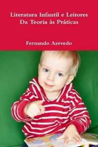 Literatura Infantil e Leitores. Da Teoria as Praticas