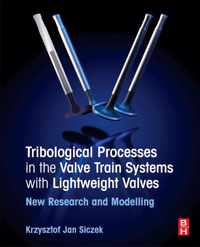 Tribological Processes in the Valve Train Systems with Lightweight Valves