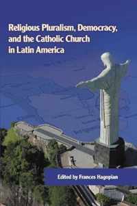 Religious Pluralism, Democracy, and the Catholic Church in Latin America