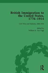 British Immigration to the United States, 1776-1914, Volume 4