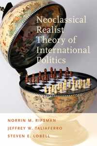 Neoclassical Realist Theory of International Politics