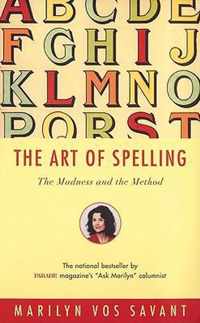 The Art of Spelling - the Madness & the Method