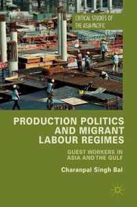 Production Politics and Migrant Labour Regimes