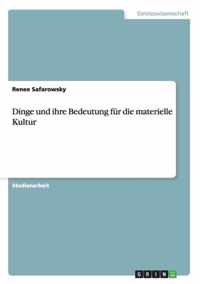 Dinge und ihre Bedeutung fur die materielle Kultur